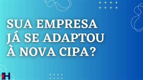 Cipa Nr Veja O Que Mudou A Cipa Mudou A Sua Empresa J Est Se