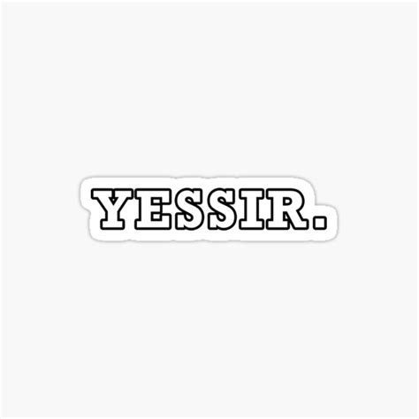 Yessir Sticker For Sale By Fablofreshcobar Redbubble