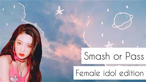 K Pop Smash Or Pass Female Idols Edition Youtube