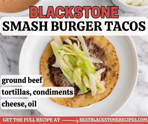 Blackstone Smash Burger Tacos Recipe Best Blackstone Recipes