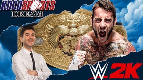 Kocosports Dream Wwe K Efed Day Cm Punk Vs Tony Khan Youtube