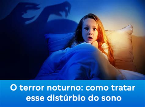 O Que É Terror Noturno - LOCMED - O terror noturno: como tratar esse distúrbio do sono Aluguel e ...