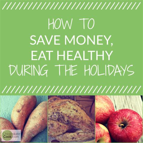 Save Money And Eat Healthy During The Holidays • Cheapskate Cook