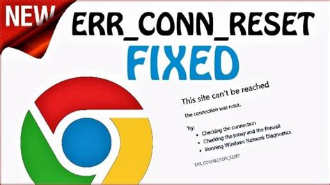 ERR CONNECTION RESET How To Fix The 101 Error In Chrome