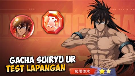 Suiryu Ur Gacha Test Lapangan One Punch Man The Strongest Cn Youtube