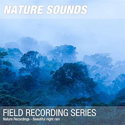 Amazon Music Nature Noise Nature Recordings Beautiful Night