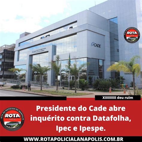 Presidente Do Cade Abre Inqu Rito Contra Datafolha Ipec E Ipespe