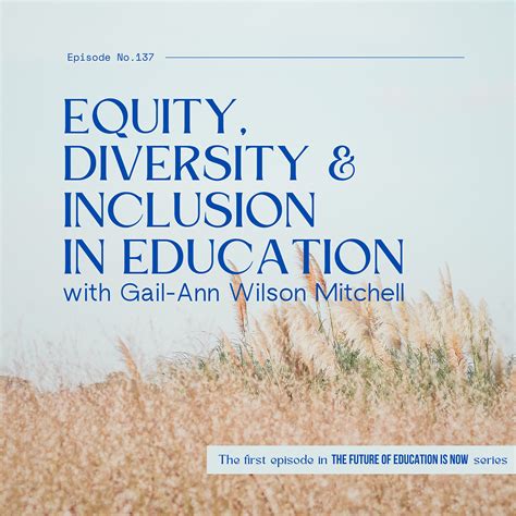 137 Equity Diversity And Inclusion With Gail Ann Wilson Mitchell