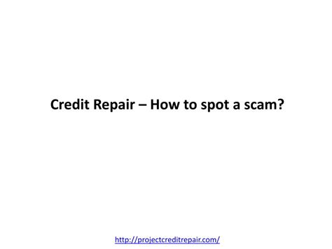 PPT Credit Repair How To Spot A Scam PowerPoint Presentation