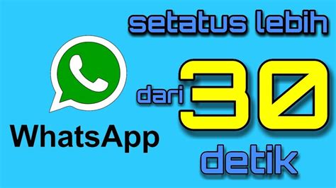 Aplikasi Status Whatsapp Lebih Dari Detik Cara Membuat Status