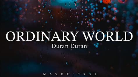 Ordinary World Lyrics By Duran Duran Youtube Music