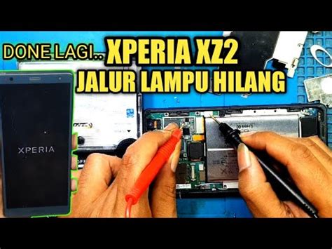 Servis Hp Sony Xperia Xz Jalur Lampu Lcd Hilang Karena Gagal Service