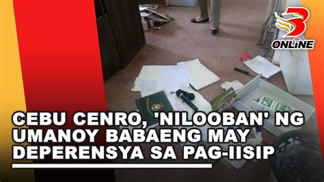 Cebu CENRO Nilooban Ng Umanoy Babaeng May Deperensya Sa Pag Iisip