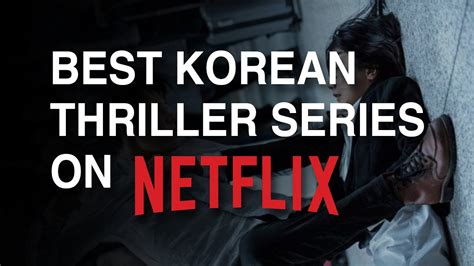 Top 10 Korean Thriller Series On NETFLIX YouTube