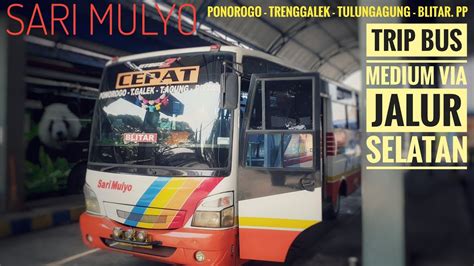 TRIP BUS MEDIUM PO SARI MULYO PONOROGO TRENGGALEK VIA JALUR