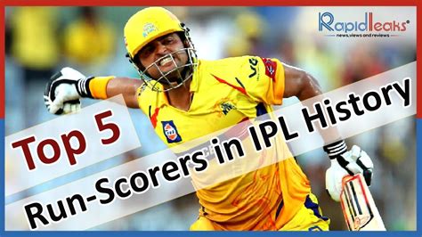 The Top Run Scorers Of All Time In IPL History