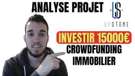 Analyse Projet Crowdfunding Upstone Investir Youtube