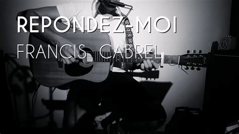 Repondez Moi Francis CABREL Cover By Seb YouTube