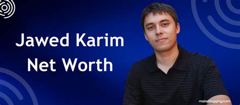 Jawed Karim Net Worth Analysis - Facts & Figures 2024