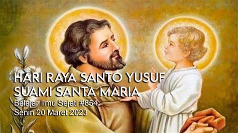 Hari Raya Santo Yusuf Suami Santa Maria Belajar Ilmu Sejati 854 Senin