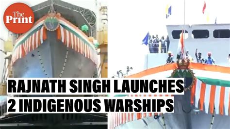 Rajnath Singh Launches Indigenous Warships Ins Surat And Ins Udaygiri Youtube