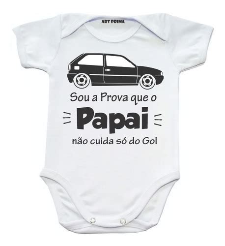 Body De Bebê Sou A Prova Que Papai Não Cuida Só Do Gol Bola