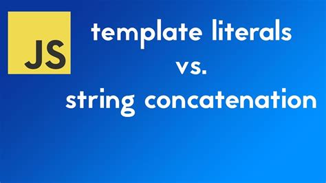 JavaScript Template Literals Vs String Concatenation YouTube