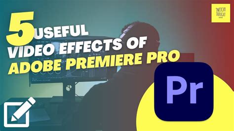 5 Easy Video Effects In Adobe Premiere Pro A Step By Step Guide