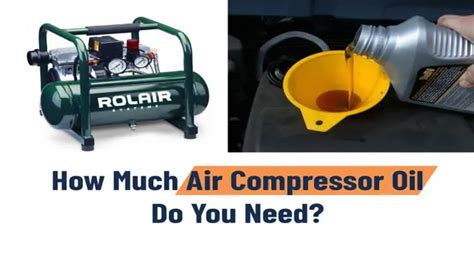 How Much Oil In Air Compressor A Comprehensive Guide To Calculating