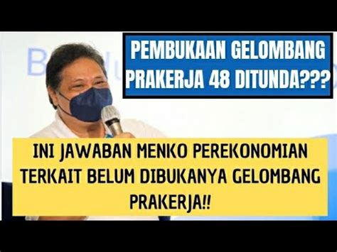 PEMBUKAAN PRAKERJA GELOMBANG 48 DITUNDA INI JAWABAN MENKO PEREKONOMIAN