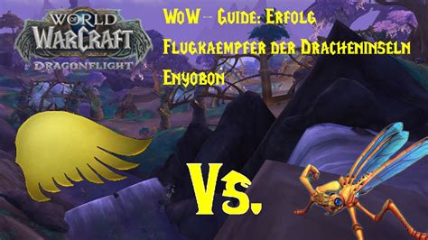 WoW Guide Erfolg Flugkämpfer der Dracheninseln Enyobon YouTube