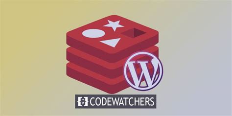 How To Set Up And Configure Redis Caching On WordPress CodeWatchers