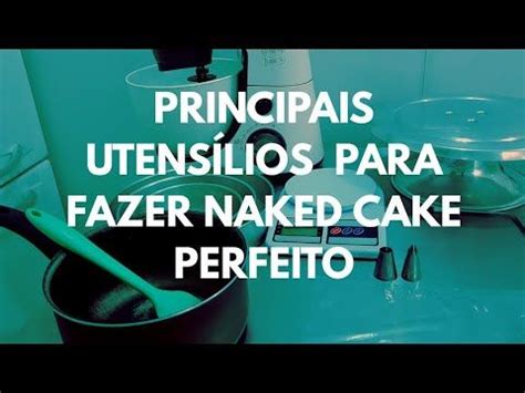 Quais os principais utensílios para fazer um Naked Cake YouTube Naked cake Cake Princesas