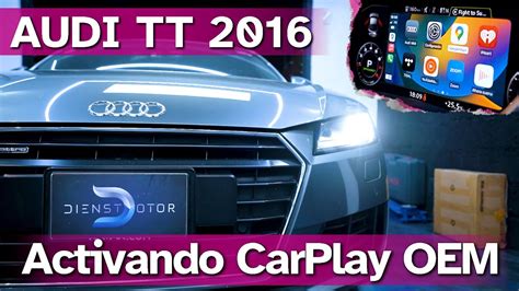 Activación ORIGINAL de CARPLAY y ANDROID AUTO en AUDI TT TTRS 2016