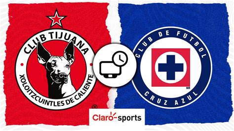 Tijuana vs Cruz Azul en vivo Horario y dónde ver el partido de la