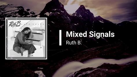 Ruth B Mixed Signals Lyrics YouTube