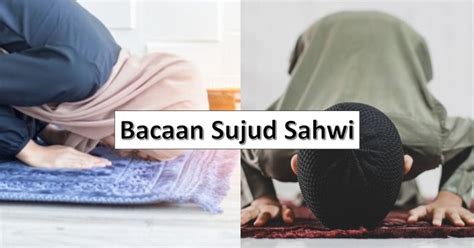 Sujud Sahwi Bacaan Dalam Teks Arab & Rumi Serta Sebabnya