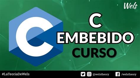 Curso De C Embebido Gratuito Clase Wels Theory Youtube