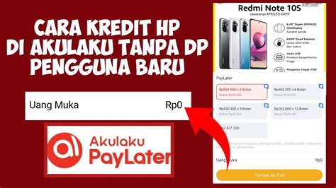 CARA KREDIT HP DI AKULAKU TANPA DP PENGGUNA BARU YouTube