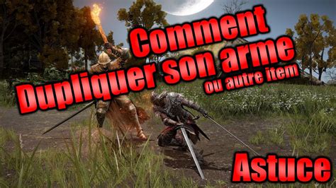 Astuce Elden Ring Dupliquer Son Arme FR YouTube