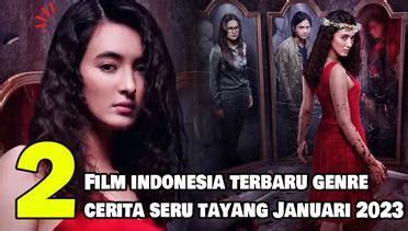 Nonton Video 2 Rekomendasi Film Indonesia Terbaru Genre Cerita Seru ...