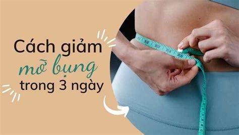 Top 6 cách giảm mỡ bụng nhanh nhất trong 3 ngày hiệu quả