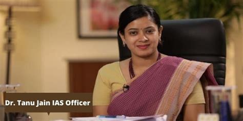 Dr Tanu Jain - IAS Officer | Biography - Age, Husband & Instagram