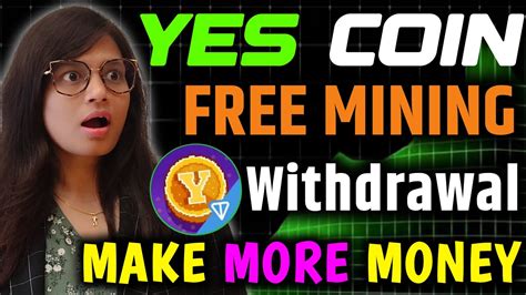 YES Coin Mining App Legit Or Fake Mobile Tab And Earn Free