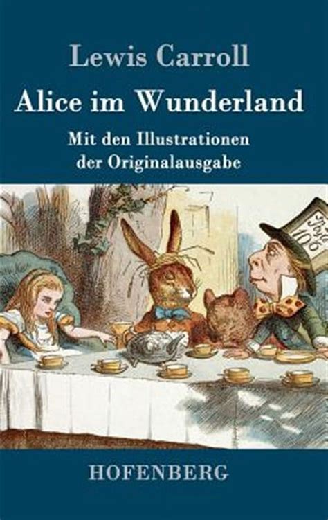 Alice Im Wunderland Mit Den Illustrationen Der Originalausgabe Von