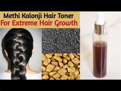 Methi Fenugreek Kalonji Hair Toner For Extreme Hair Growth Stop