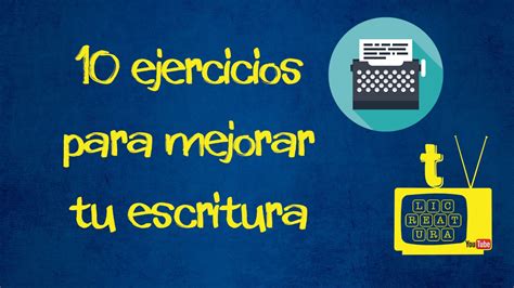 Ejercicios Para Mejorar La Escritura