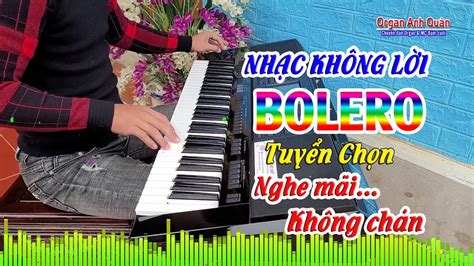 Liên Khúc Nhạc Không Lời Bolero 2024 Tuyển Chọn Nhạc Hay Nghe Mãi