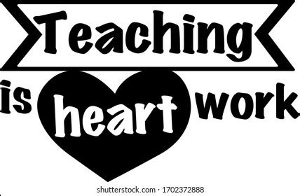 Teaching Heart Work Teacher Quotes Vector เวกเตอรสตอก ปลอดคา