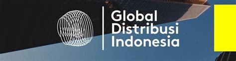 Lowongan Dan Karier Pt Global Distribusi Indonesia Ulasan